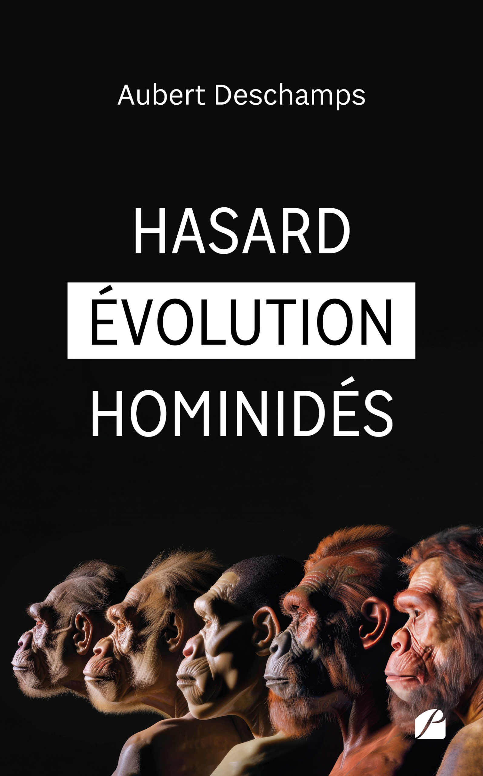 Hasard Évolution Hominidés - Éditions du Panthéon